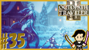 OCTOPATH TRAVELER2 #35